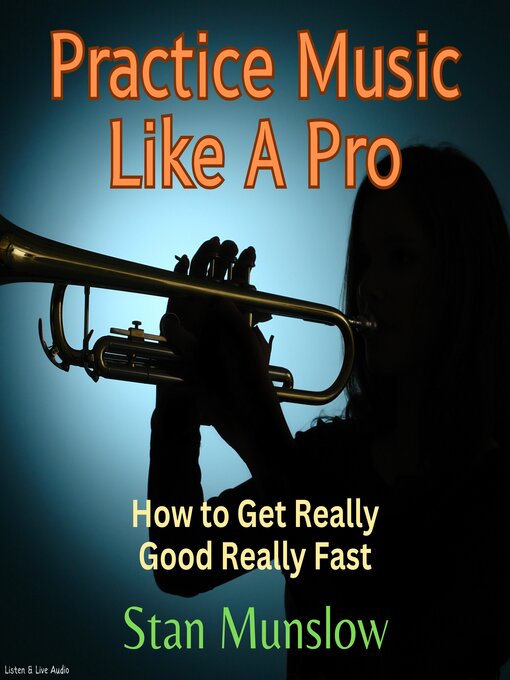 Title details for Practice Music Like a Pro by Stan Munslow - Available